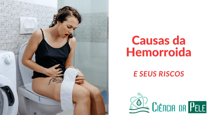 Causas da Hemorroida: Entenda os Fatores que Contribuem para o Problema