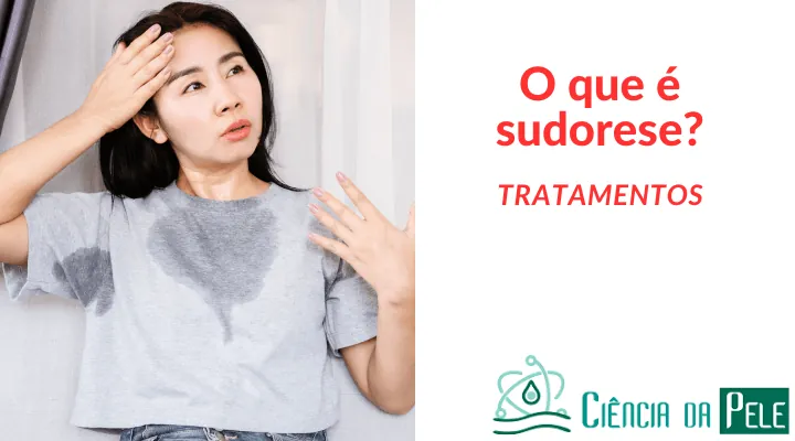O que é sudorese: causas, sintomas e tratamentos