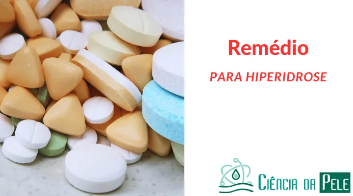 Remédio para Hiperidrose: Opções e Eficácia